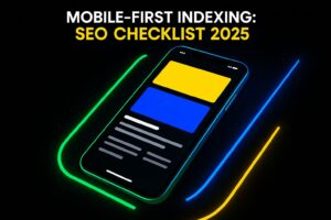 Mobile-First Indexing: SEO Checklist 2025